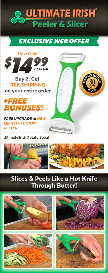 Order Ultimate Irish® Peeler & Slicer Now!